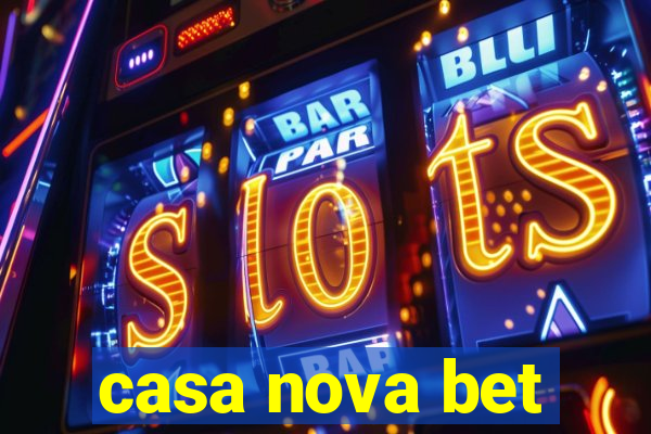 casa nova bet